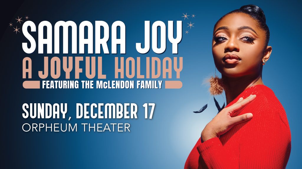 Samara Joy: A Joyful Holiday Live at the Orpheum Theater, Sunday, December 17. Tickets on sale at Ticketmaster.com